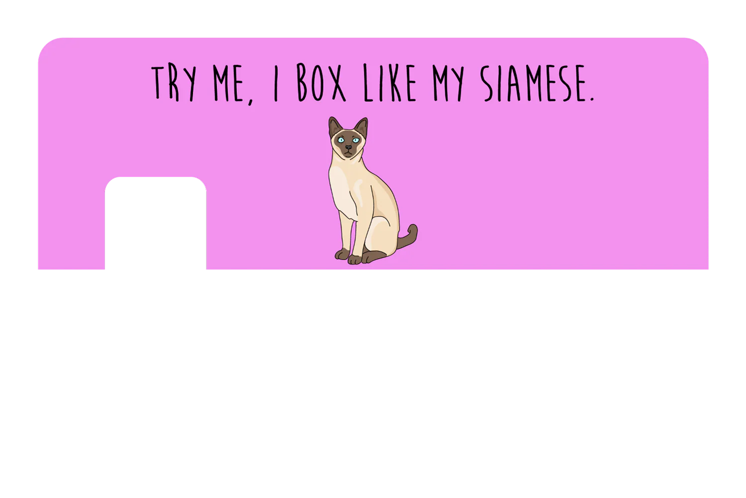 Try me, I box like my Siamese - Image 7